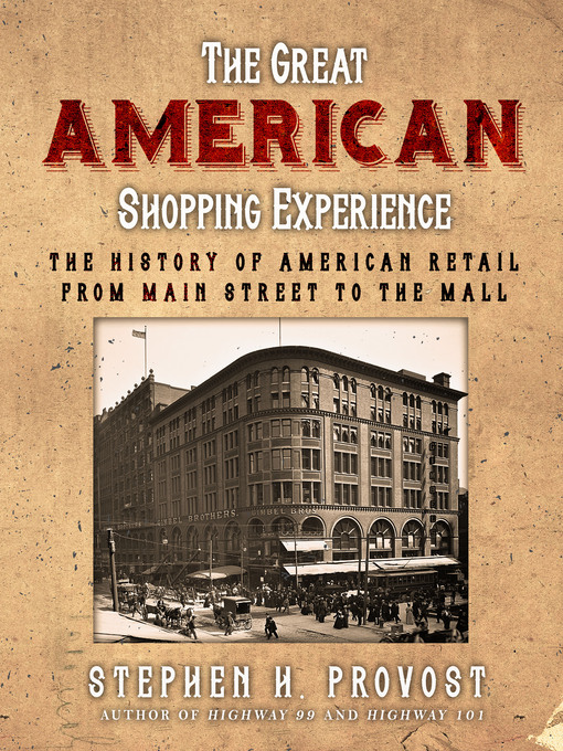 Title details for The Great American Shopping Experience by Stephen H. Provost - Available